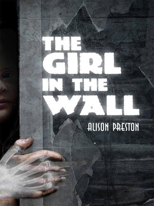 Title details for The Girl in the Wall by Alison Preston - Available
